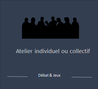 Atelier individuel ou collectif